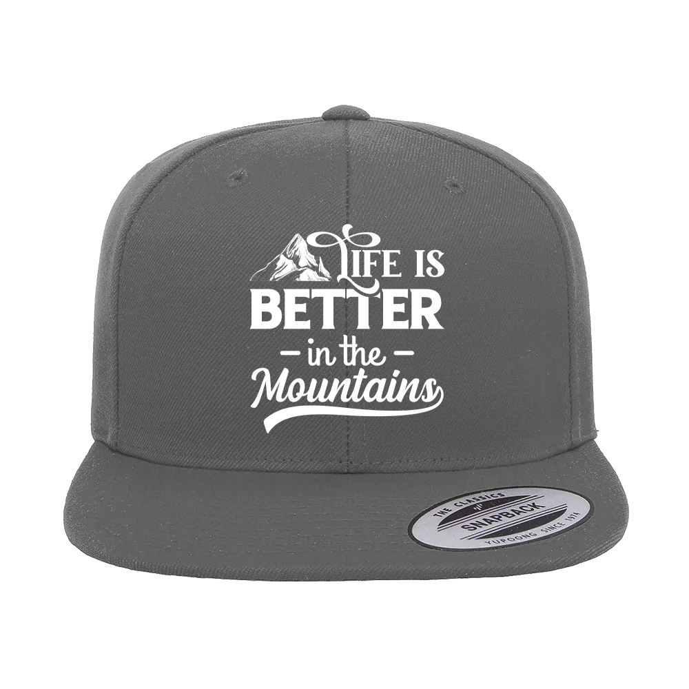 Hiking Life Is Better In The Mountains Embroidered Flat Bill Cap