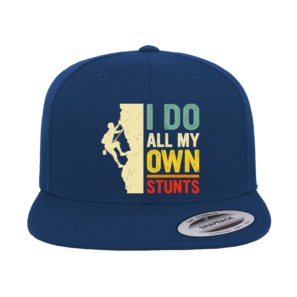 Climbing I Do All My Own Stunts Printed Flat Bill Cap