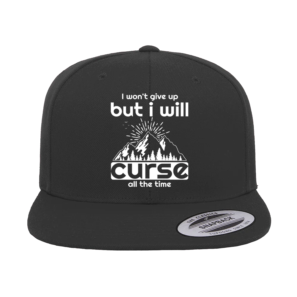 Hiking I Won't Give Up But I Will Curse Embroidered Flat Bill Cap