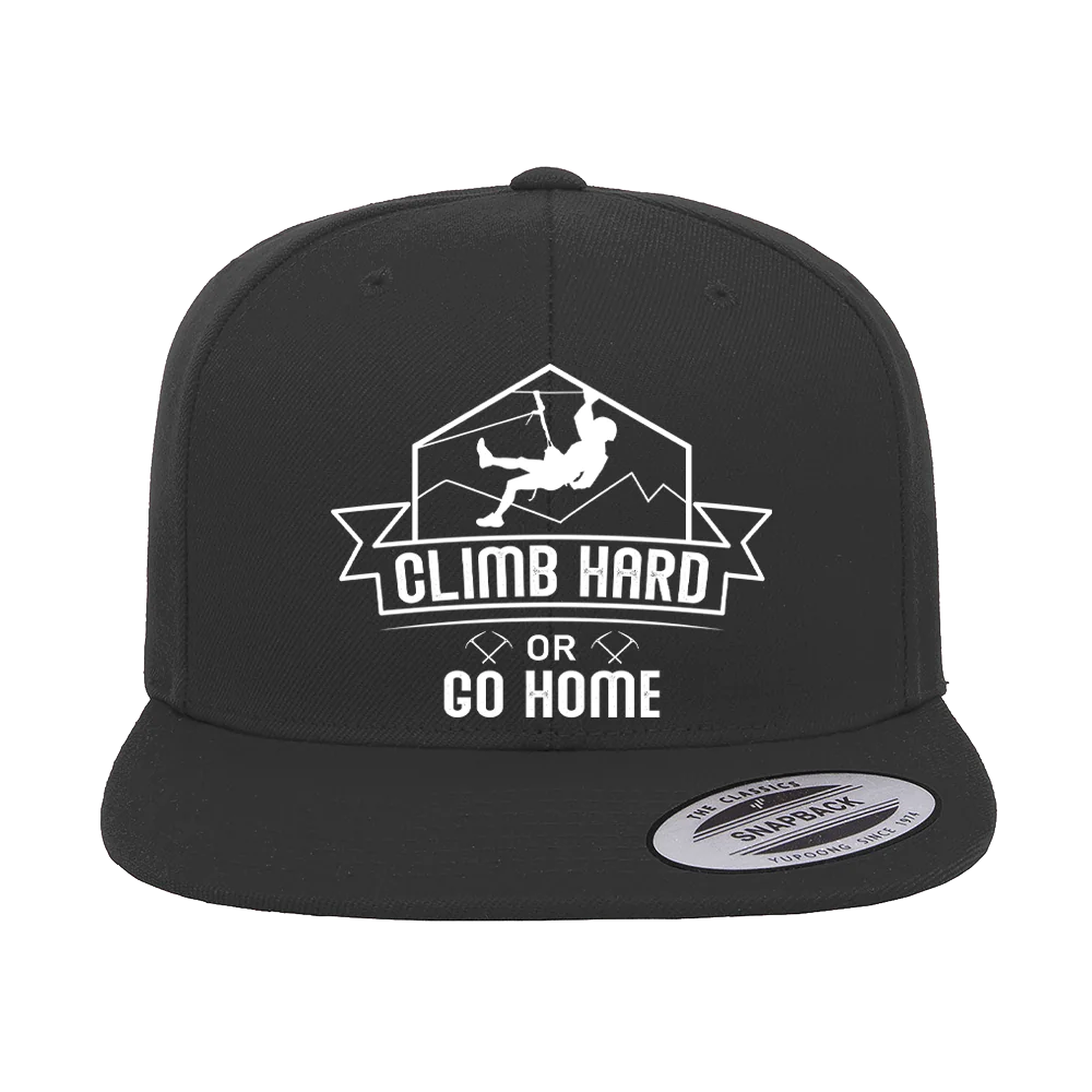 Climb Hard Or Go Home Embroidered Flat Bill Cap