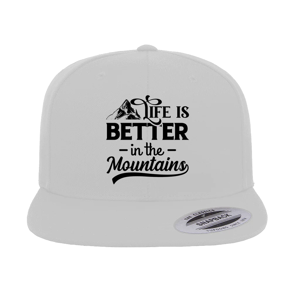 Hiking Life Is Better In The Mountains Embroidered Flat Bill Cap