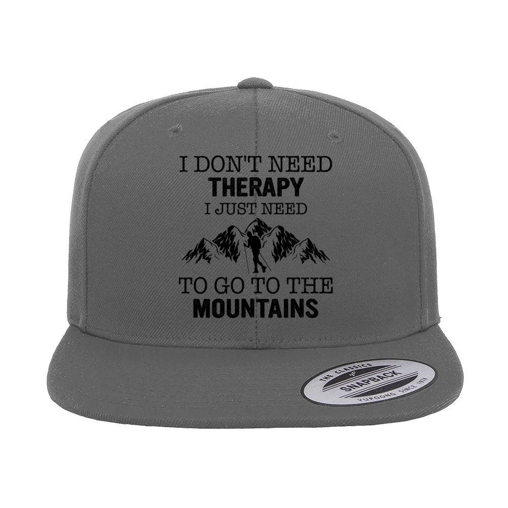 Hiking I Don't Need Therapy Embroidered Flat Bill Cap